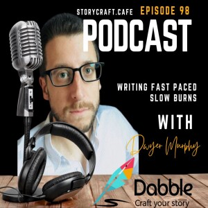 Writing Fast Paced Slow Burns With Dwyer Murphy | SCC 98