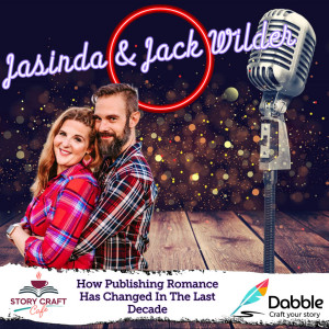 How Publishing Romance Has Changed In The Last Decade with Jasinda and Jack Wilder | Story Craft Cafe 46