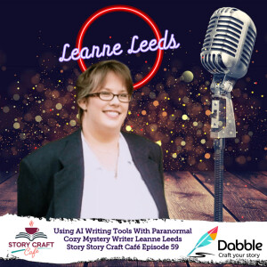 Using AI Writing Tools With Paranormal Cozy Mystery Writer Leanne Leeds | SCC 59