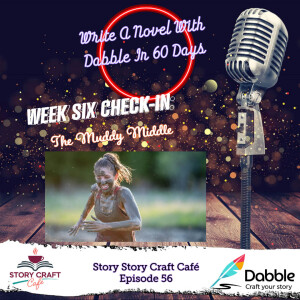 Write A Novel With Dabble In 60 Days Week Five Check-in: The Muddy Middle | SCC 56
