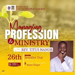 MANAGING PROFESSION AND MINISTRY BY REV. TITUS TETTEH NANOR