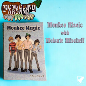 Monkeeing Around - Monkee Magic with Melanie Mitchell - Episode 35