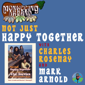 Monkeeing Around - Not Just Happy Together - Episode 47