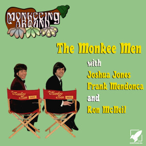Monkeeing Around - The Monkee Men - Episode 34