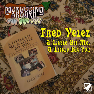 Fred Velez - Monkeeing Around Episode Sixteen