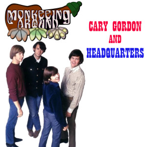 Cary Gordon and Headquarters - Monkeeing Around Episode Twelve