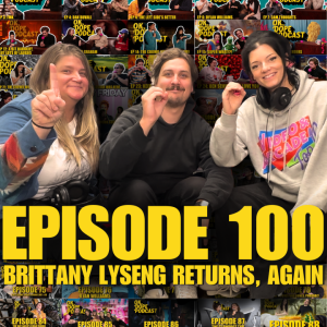 EP 100: Brittany Lyseng Returns, Again