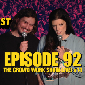 EP 92: The Crowd Work Show Live! #14