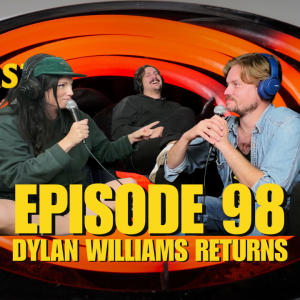 EP 98: Dylan WIlliams Returns