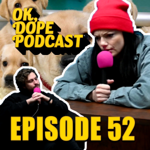 EP 52: Dog Farts and Fake Dolls