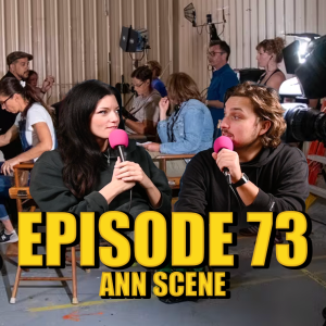 EP 73: Ann Scene