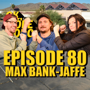 EP 80: Max Bank-Jaffe