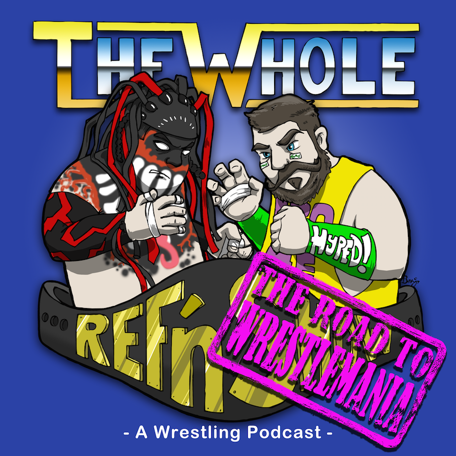 EPISODE #027 - SEX, TRUTHS, & LEAKED VIDEOTAPE/WRESTLEMANIA DRIVE-UP/WE WERE THERE: NXT GAINESVILLE
