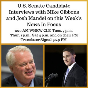 Candidate Interviews with Mike Gibbons and Josh Mandel- both running for the U.S. Senate