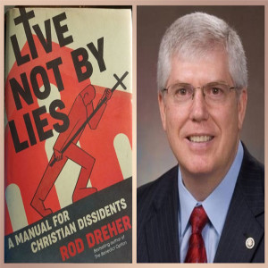 Live Not By Lies - Interview with Rod Dreher - Part 2 Legal Update with Attorney Mat Staver