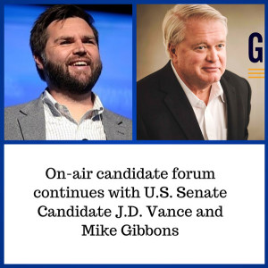 On-air candidate forum continues with U.S. Senate candidates J.D. Vance and Mike Gibbons