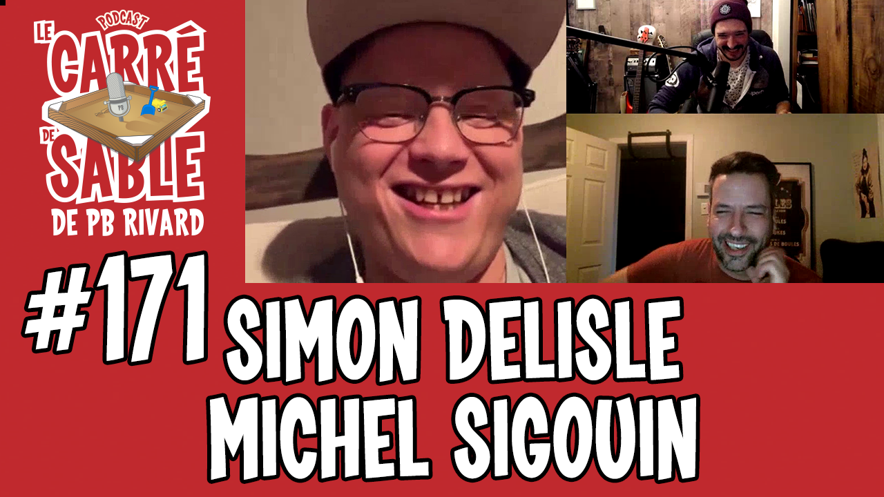 #171 | Simon Delisle et Michel Sigouin | Le Carré de Sable de PB Rivard