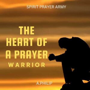 The Heart of a Prayer warrior