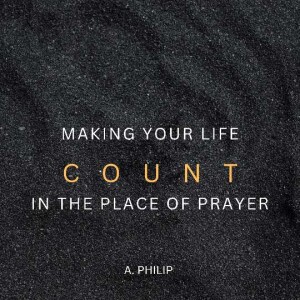 Making Your Life Count In The Place Of Prayer_1.mp3