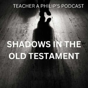 Shadows In The Old Testament