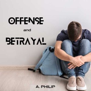 Offence And Betrayals