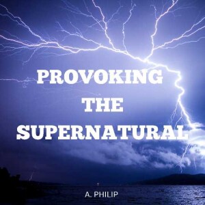 Provoking The Supernatural