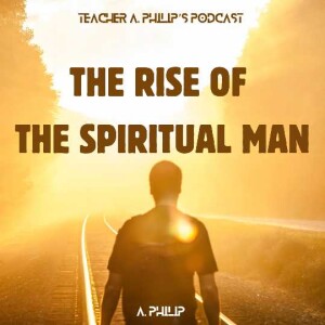 The Rise Of The Spiritual Man