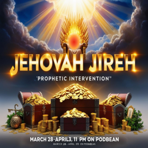 Jehovah Jireh 6 - Manifesting The Fullness of God's Provision