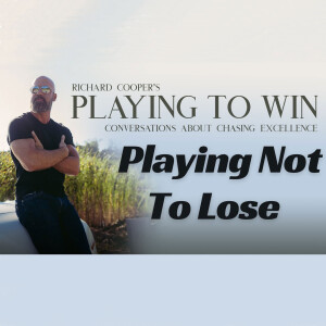 085 - Playing To Lose v Playing To Win