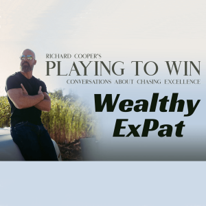 070 - How To Be a Wealthy ExPat With @Wealthy Expat