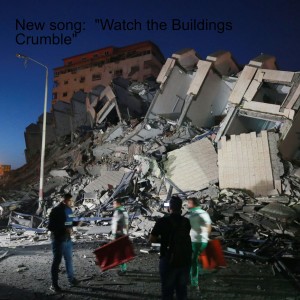 New song:  ”Watch the Buildings Crumble”