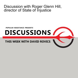 Discussion with Roger Glenn Hill, director of State of Injustice