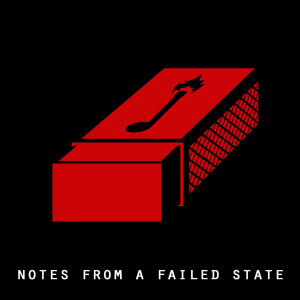 Notes From A Failed State ALBUM RELEASE PARTY
