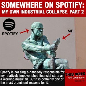Somewhere On Spotify:  My Own Industrial Collapse, Part 2