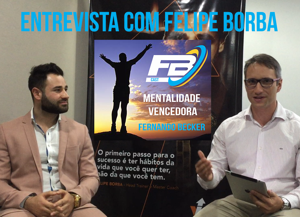 Fernando Becker FBCAST | Entrevista com Master Coach Felipe Borba