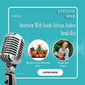 Episode 008 Interview with South African Author Sarah Key