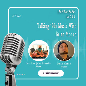 Episode 011 Talking ’90s Music with Brian Monzo