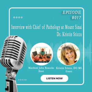 Episode 017 Interview with Dr. Kristin Sticco (DO, MS), Chief of Clinical Pathology at Mount Sinai South Nassau Hospital