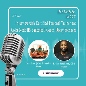 Episode 027 Interview with Certified Personal Trainer and Colts Neck HS Basketball Coach, Ricky Stephens