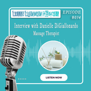 Episode 034 Interview with Massage Therapist, Danielle DiGiallonardo