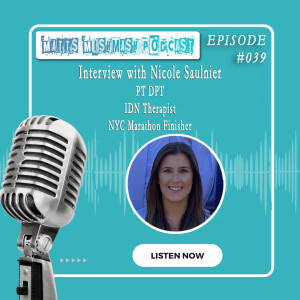 Episode 039 Interview with Nicole Saulnier, PT DPT, IDN Therapist, NYC Marathon Finisher