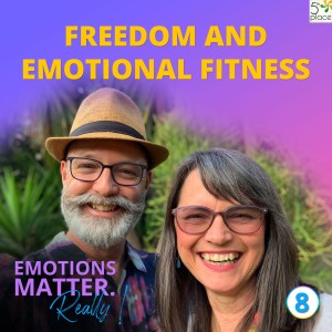 Freedom and emotional fitness