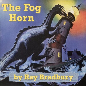 0039: The Foghorn, by Ray Bradbury