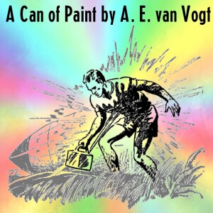 0045: A Can of Paint, by A.E. Van Vogt