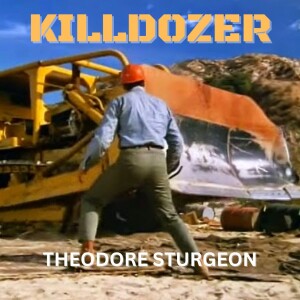 0051: Killdozer, by Theodore Sturgeon