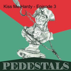 Kiss Me Hardy - Episode 3