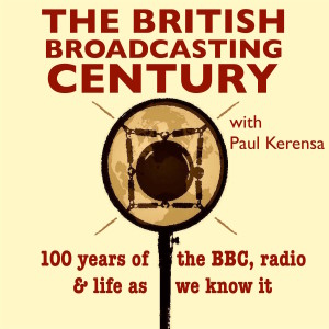 My new podcast: The British Broadcasting Century... Subscribe now!