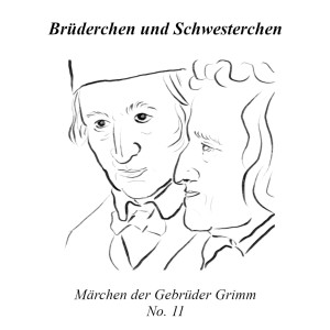 Brüderchen und Schwesterchen | Märchen der Gebrüder Grimm | No. 11