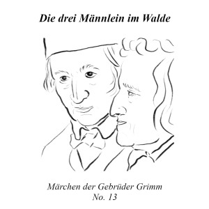 Die drei Männlein im Walde | Märchen der Gebrüder Grimm | No. 13