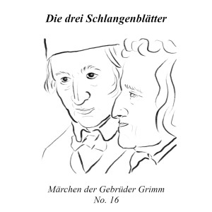 Die drei Schlangenblätter | Märchen der Gebrüder Grimm | No. 16